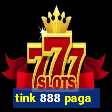 tink 888 paga